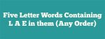 5 Letter Words with Lae in Them