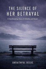 A Heartbreaking Story of Betrayal and Loss