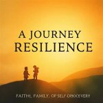 A Journey of Resilience and Self-Discovery