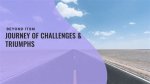 A Journey of Triumphs and Challenges