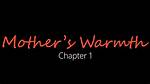 A Mother's Warmth 3: the Unseen Embrace of Love
