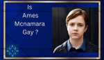 Ames Mcnamara: Exploring His Life and Sexuality