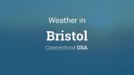 Bristol Ct Weather: a Comprehensive Guide to Understanding Climate and Conditions