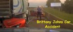 Brittany Johns Car Accident: Tragic News and Updates