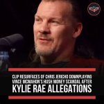 Clip Resurfaces of Chris Jericho Downplaying Vince Mcmahons Hush Money Scandal After Kylie Rae Al