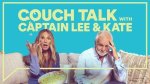 Couch Talk: a Journey with Captain Lee and Kate