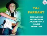 Discovering Taj Farrant: the Young Prodigy of Music