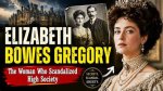 Elizabeth Bowes Gregory: Her Remarkable Life and Legacy
