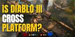 Exploring the Cross-Platform Capabilities of Diablo 2 Resurrected