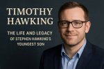 Exploring Timothy Hawking's Biography, Facts, and Relationship with Stephen Hawking