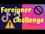 Foreigner Challenge Original Video Tiktok: Who Is Foreigner Challenge Girl