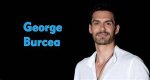 George Burcea Height, Weight, Net Worth, Age, Birthday, Wikipedia, Who, Nationality, Biography