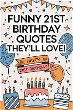Hilarious Wishes for an Unforgettable 21St Birthday Celebration