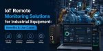Iot Remote Monitoring: Solutions & Benefits | 2024