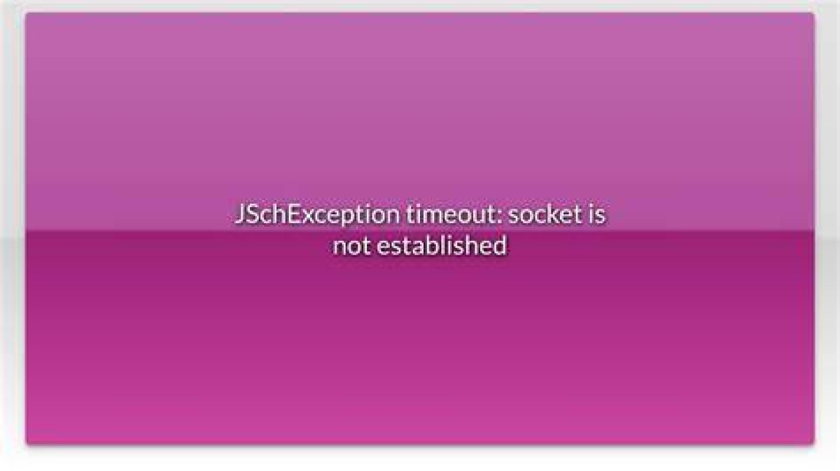 Jschexception Timeout: Socket Is Not Established