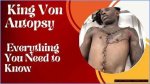 King Von Autopsy Report: Understanding the Details and Implications