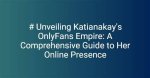 Kylayesenosky Onlyfans: a Comprehensive Look into Her Journey and Impact