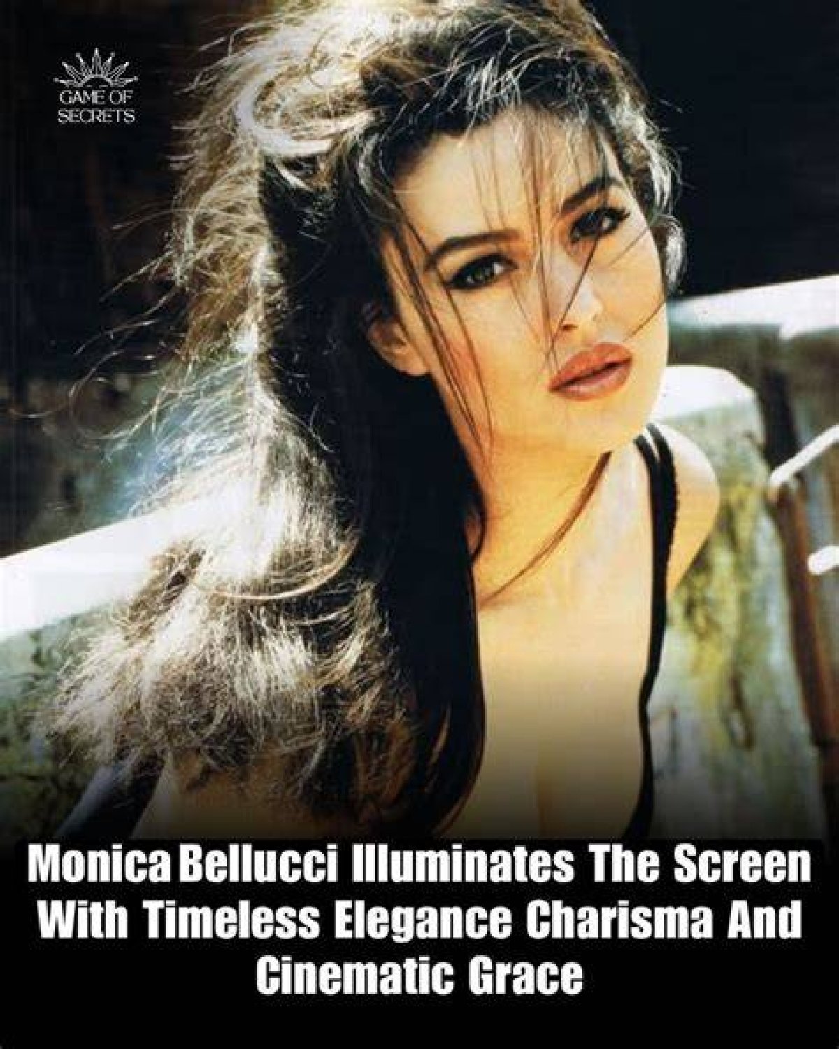 Monica Bellucci: Exploring the Timeless Elegance and Talent of a Global Icon