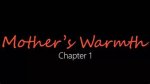 "Mother's Warmth" Chapter 2 & Beyond: a Deep Dive - Your Guide