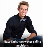 Nate Kuhlman Water Skiing Accident: a Comprehensive Overview