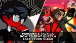 Persona 5 Tactica Quest 12: Easy Guide to Beat It!