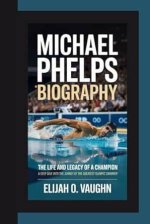 Phelps Swimmer: the Legacy of a Champion