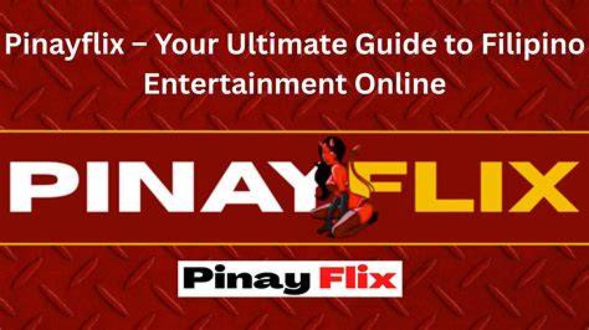 Pinay Flix Tv: the Ultimate Guide to Filipino Entertainment Streaming