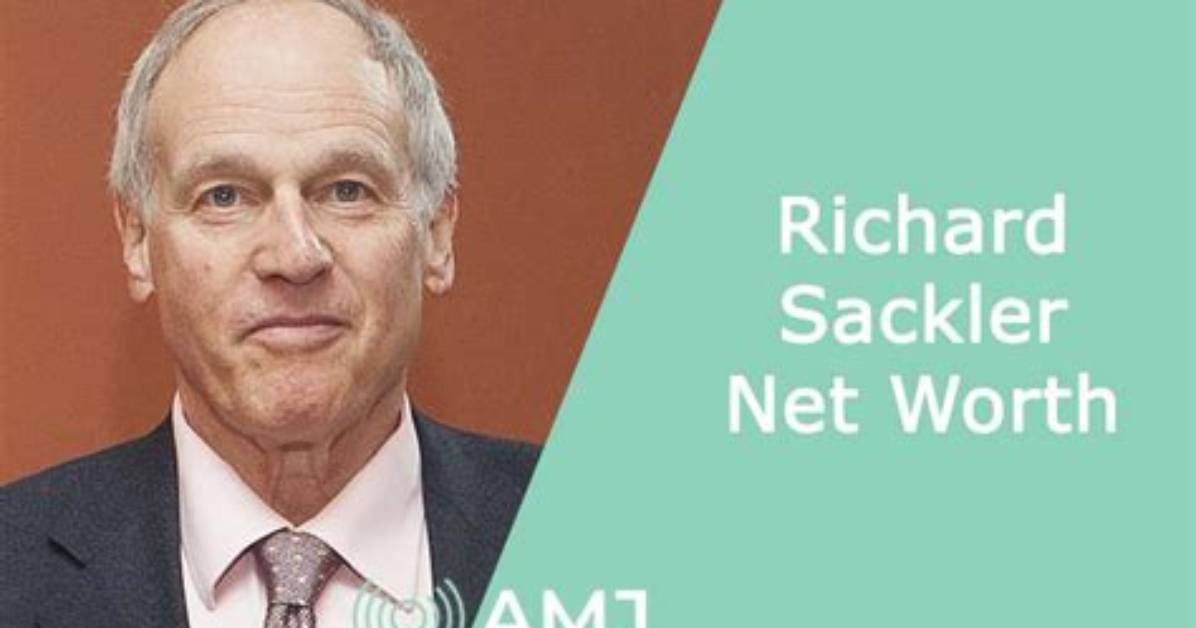Richard Sackler's Net Worth Revealed