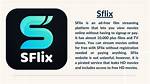 Sflix Is: Your Ultimate Streaming Companion