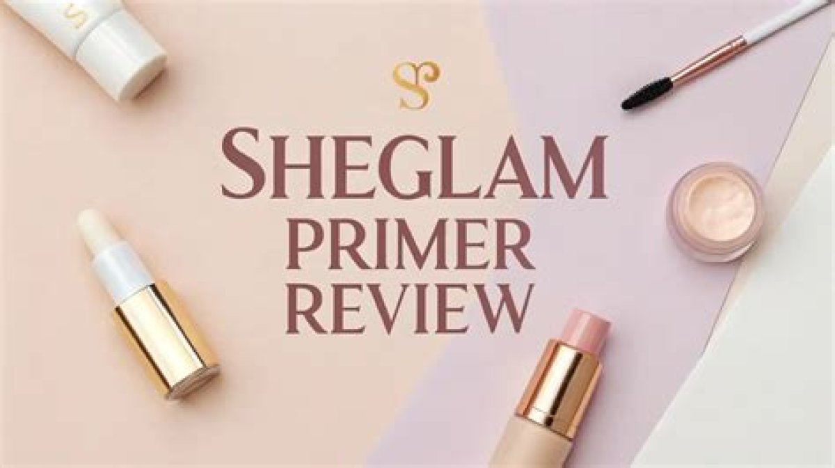Sheglam Primer: the Ultimate Guide to Flawless Makeup
