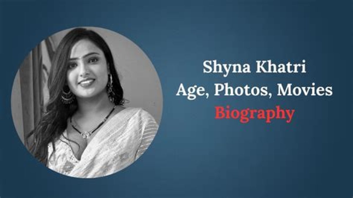 Shyna Khatri Biography: a Deep Dive into the Life of a Rising Star