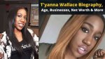 T'yanna Wallace: Exploring Her Net Worth and Success