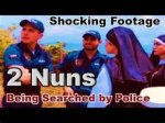 The "2 Nuns Searched by Police" Video and Its Revelations