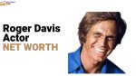 The Untold Truth About Roger Davis' Net Worth