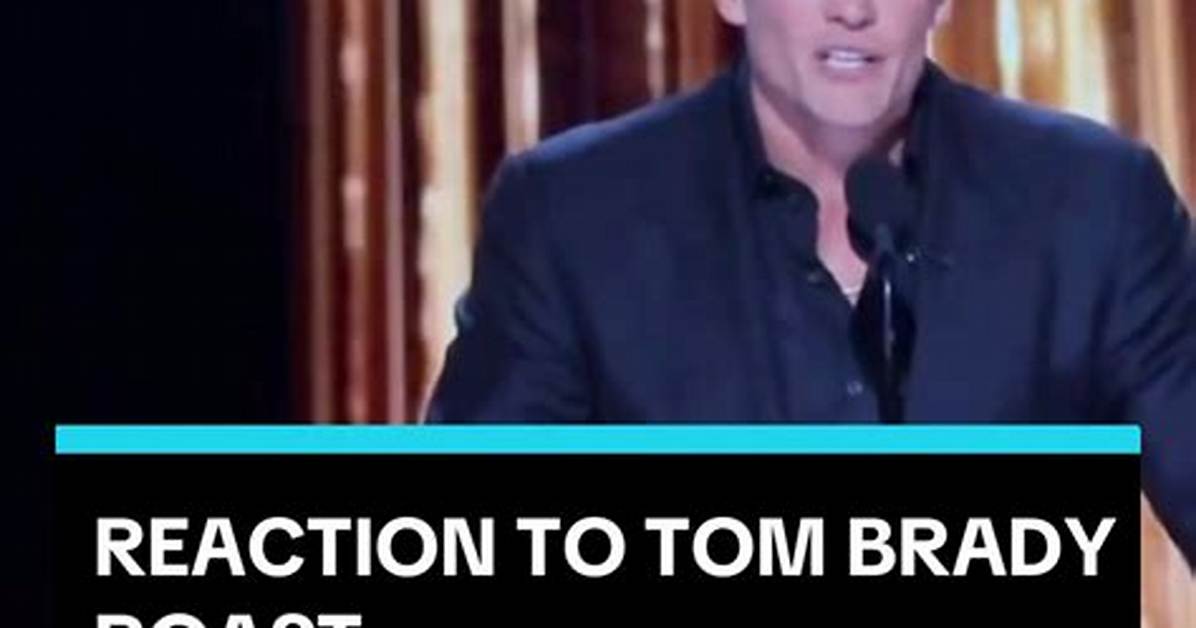 Tom Brady Roast: a Hilarious Journey into the Comedy of Football's Greatest