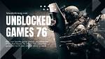 Unblocked Games 76: the Ultimate Guide to Enjoying Games Anywhere