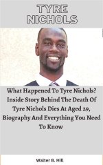 Uncovering the Truth Behind Tyre Nichols' Death