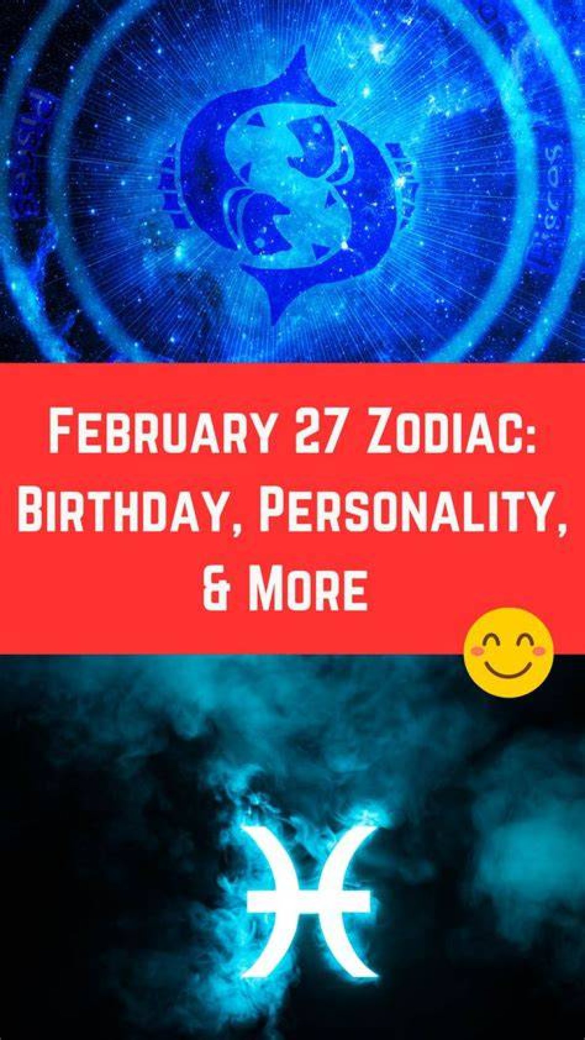 Understanding the February 27 Zodiac Sign: Traits, Compatibility, and More