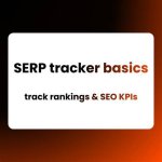 Unleashing the Power of Serp Tracker Software for Your Seo Strategy