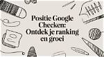 Unlocking the Secrets of Google Positie Check
