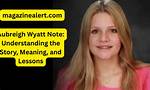 Unraveling the Mystique: What Aubreigh Wyatt Note Said