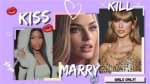 Unveil Surprising Truths: Kiss, Kill, Marry Celebrities