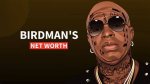 Unveiling Birdman's Net Worth: a Deep Dive into the Life of a Hip-Hop Mogul