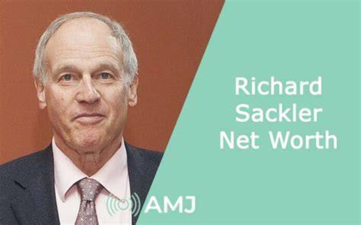 Unveiling Dr. Richard Sackler's Net Worth: Insights and Revelations