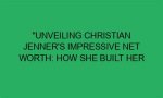 Unveiling Her Impressive Net Worth