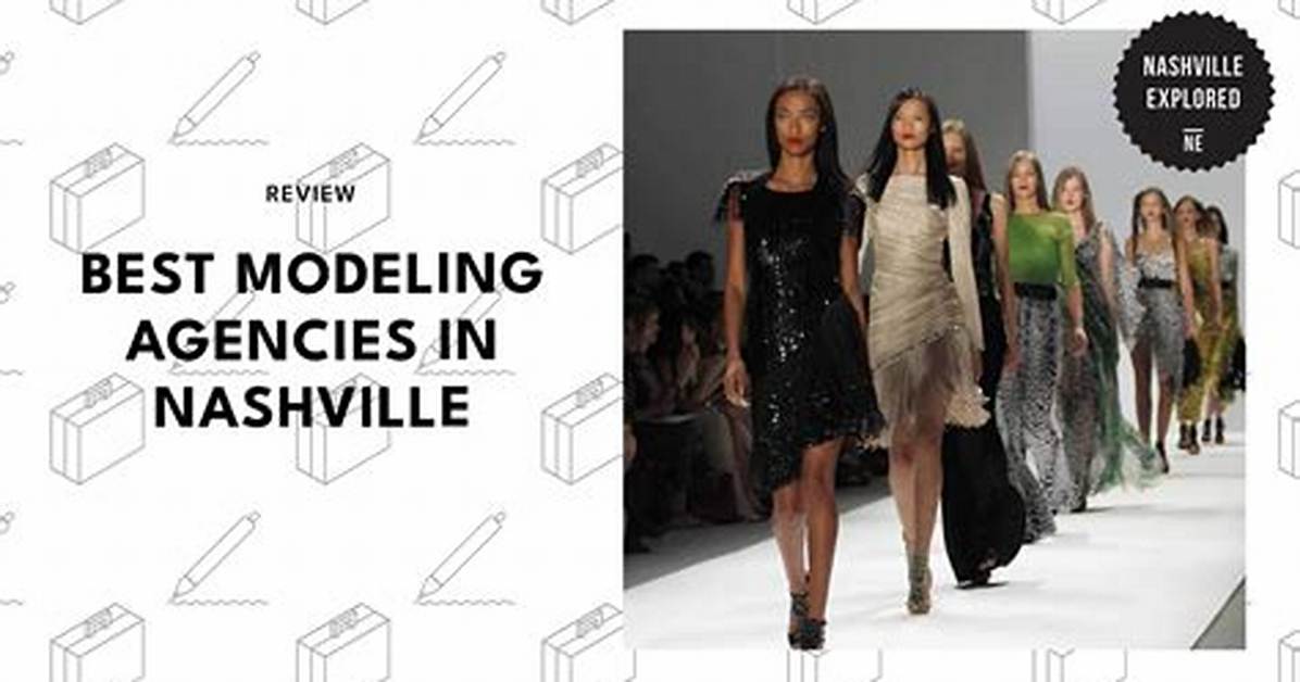 Unveiling Nashville's Modeling Elite: a Promising Journey