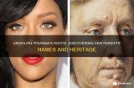 Unveiling Rihanna's Heritage: a Journey Through Heritage and Identity