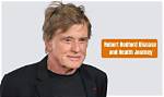 Unveiling Robert Redford's Health: What Disease Does He Have?