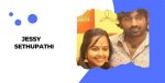 Unveiling the Charismatic Journey of Jessy Sethupathi