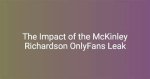 Unveiling the Journey of Mckinley Richardson Leaj: a Rising Star